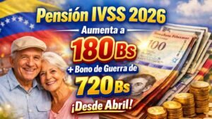 Pensión IVSS 2026 Aumenta a 180 Bs + Bono de Guerra de 720 Bs desde Abril
